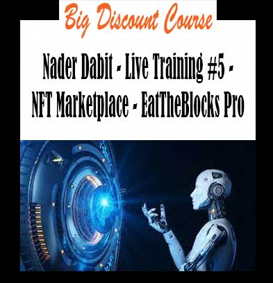 Nader Dabit - Live Training #5 - NFT Marketplace - EatTheBlocks Pro