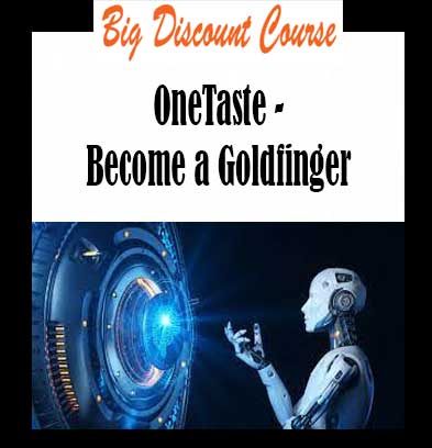 OneTaste - Become a Goldfinger