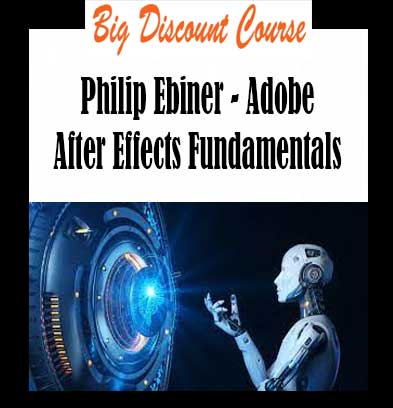 Philip Ebiner - Adobe After Effects Fundamentals