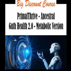 PrimalThrive - Ancestral Guth Health 2.0 - Metabolic Version