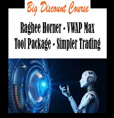 Raghee Horner - VWAP Max Tool Package - Simpler Trading