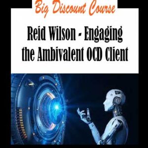 Reid Wilson - Engaging the Ambivalent OCD Client