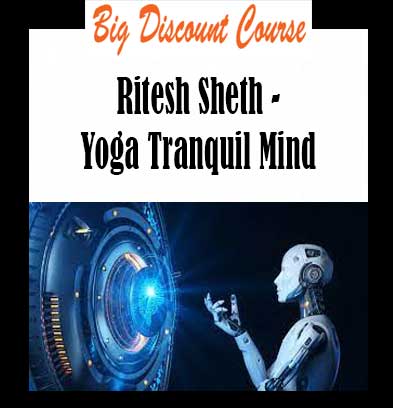 Ritesh Sheth - Yoga Tranquil Mind