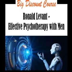 Ronald Levant - Effective Psychotherapy with Men
