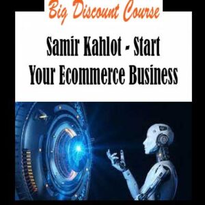 Samir Kahlot - Start Your Ecommerce Business