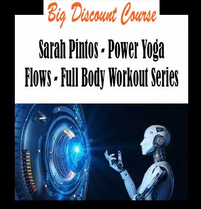 Sarah Pintos - Power Yoga Flows - Full Body Workout Series