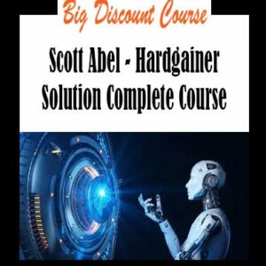Scott Abel - Hardgainer Solution Complete Course