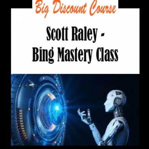 Scott Raley - Bing Mastery Class