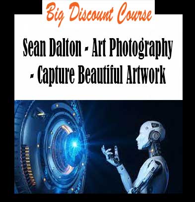 Sean Dalton - Art Photography - Capture Beautiful Artwork