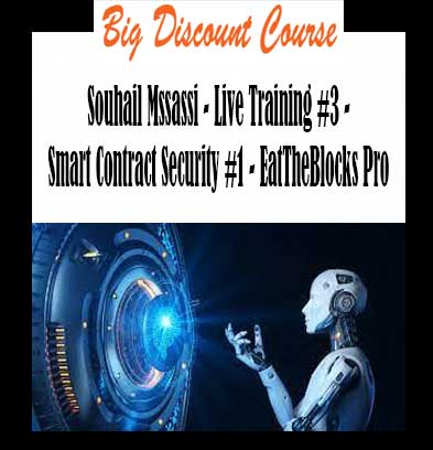 Souhail Mssassi - Live Training #3 - Smart Contract Security #1 - EatTheBlocks Pro