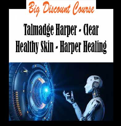 Talmadge Harper - Clear Healthy Skin - Harper Healing