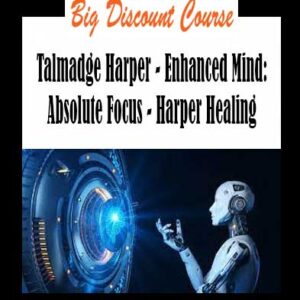 Talmadge Harper - Enhanced Mind: Absolute Focus - Harper Healing
