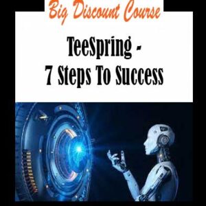 TeeSpring - 7 Steps To Success
