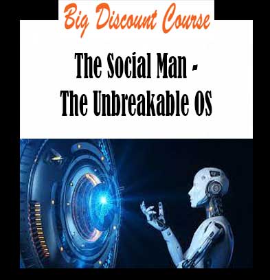 The Social Man - The Unbreakable OS