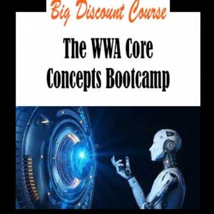 The WWA Core Concepts Bootcamp