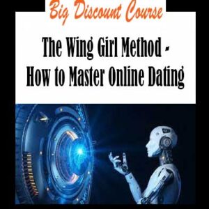 The Wing Girl Method - How to Master Online Dating