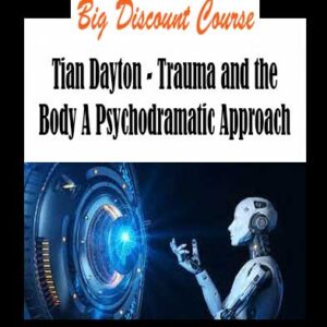 Tian Dayton - Trauma and the Body A Psychodramatic Approach