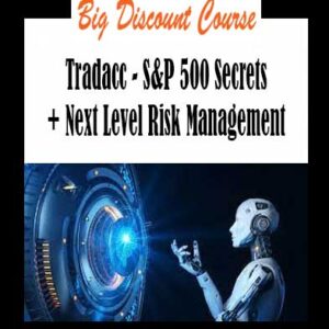 Tradacc - S&P 500 Secrets + Next Level Risk Management