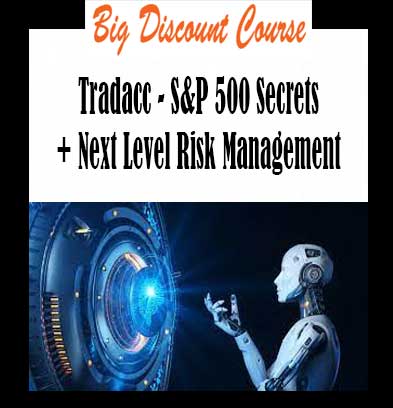 Tradacc - S&P 500 Secrets + Next Level Risk Management