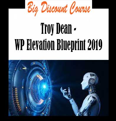 Troy Dean - WP Elevation Blueprint 2019