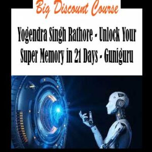 Yogendra Singh Rathore - Unlock Your Super Memory in 21 Days - Guniguru