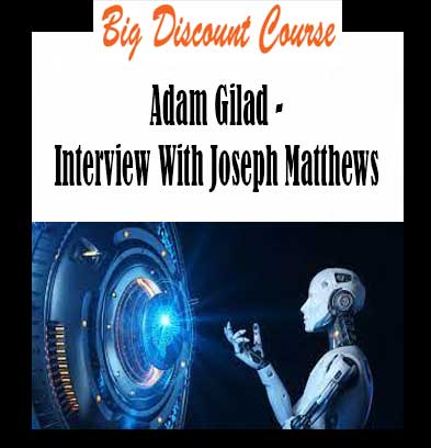 Adam Gilad - Interview With Joseph Matthews