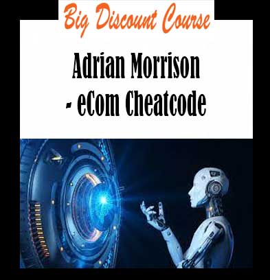 Adrian Morrison - eCom Cheatcode