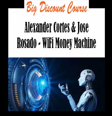 Alexander Cortes & Jose Rosado - WiFi Money Machine