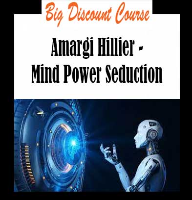 Amargi Hillier - Mind Power Seduction