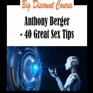 Anthony Berger - 40 Great Sex Tips