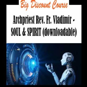 Archpriest Rev. Fr. Vladimir - SOUL & SPIRIT (downloadable)