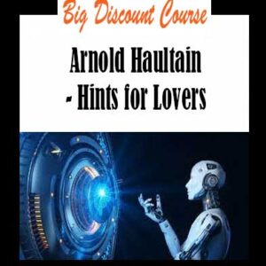 Arnold Haultain - Hints for Lovers
