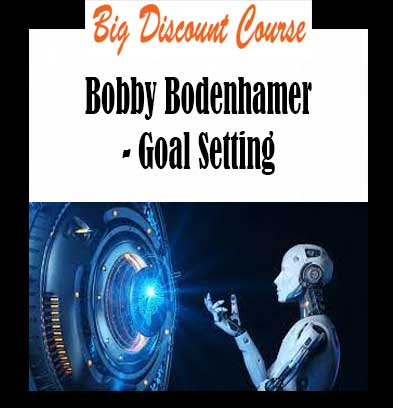 Bobby Bodenhamer - Goal Setting