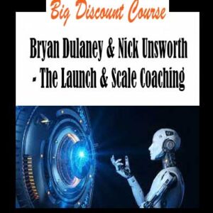 Bryan Dulaney & Nick Unsworth - The Launch & Scale Coaching