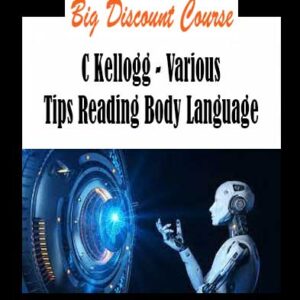 C Kellogg - Various Tips Reading Body Language