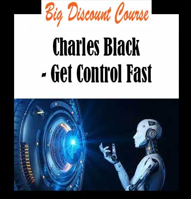 Charles Black - Get Control Fast