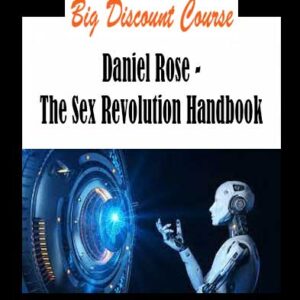 Daniel Rose - The Sex Revolution Handbook