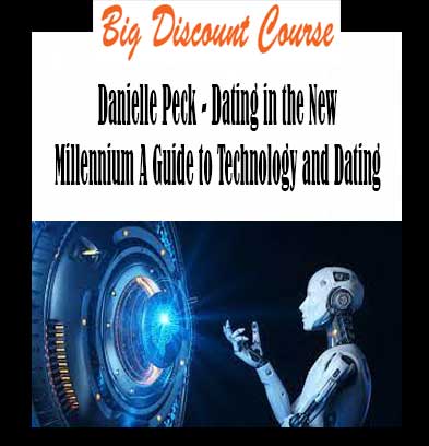 Danielle Peck - Dating in the New Millennium A Guide to Technology and Dating