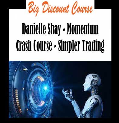 Danielle Shay - Momentum Crash Course - Simpler Trading