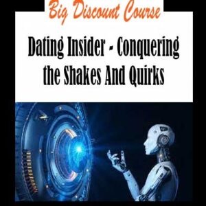 Dating Insider - Conquering the Shakes And Quirks