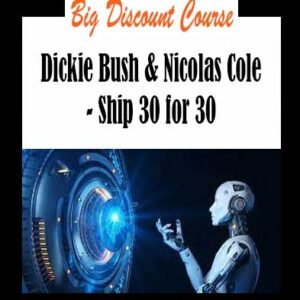 Dickie Bush & Nicolas Cole - Ship 30 for 30