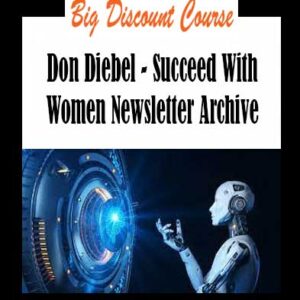 Don Diebel - Succeed With Women Newsletter Archive