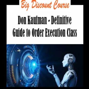 Don Kaufman - Definitive Guide to Order Execution Class