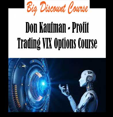 Don Kaufman - Profit Trading VIX Options Course