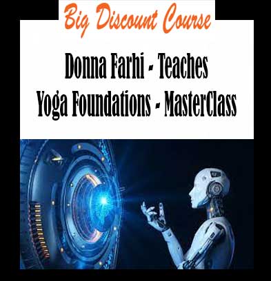 Donna Farhi - Teaches Yoga Foundations - MasterClass