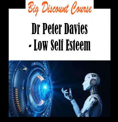 Dr Peter Davies - Low Self Esteem