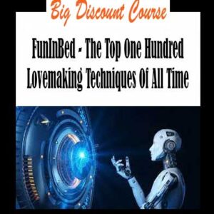 FunInBed - The Top One Hundred Lovemaking Techniques Of All Time