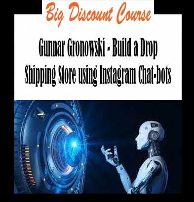 Gunnar Gronowski - Build a Drop Shipping Store using Instagram Chat-bots