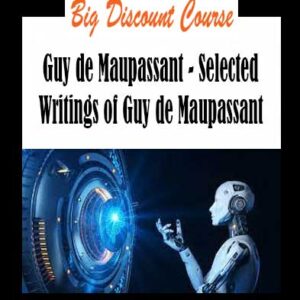 Guy de Maupassant - Selected Writings of Guy de Maupassant