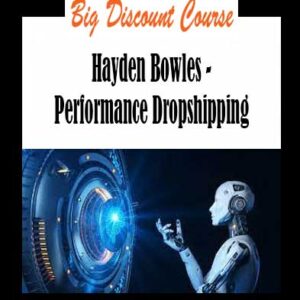 Hayden Bowles - Performance Dropshipping